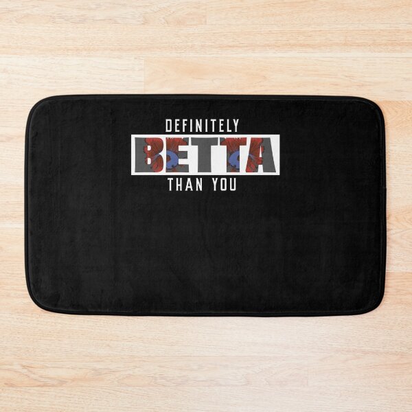 Item preview, Funny Definitely Betta Than You A Siamese Fighting Fish Fan designed and sold by StrongShirts.