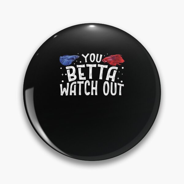 Item preview, Funny You Betta Watch Out For A Siamese Fighting Fish Lover designed and sold by StrongShirts.