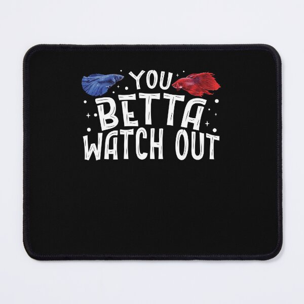 Item preview, Funny You Betta Watch Out For A Siamese Fighting Fish Lover designed and sold by StrongShirts.