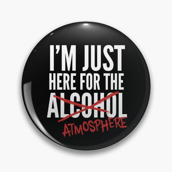 Item preview, I'm just here for the alcohol... atmosphere designed and sold by VinagreShop.