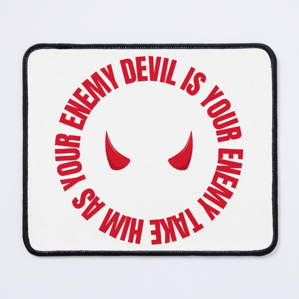 Item preview, Devil is your enemy designed and sold by Inspiring-A-D.
