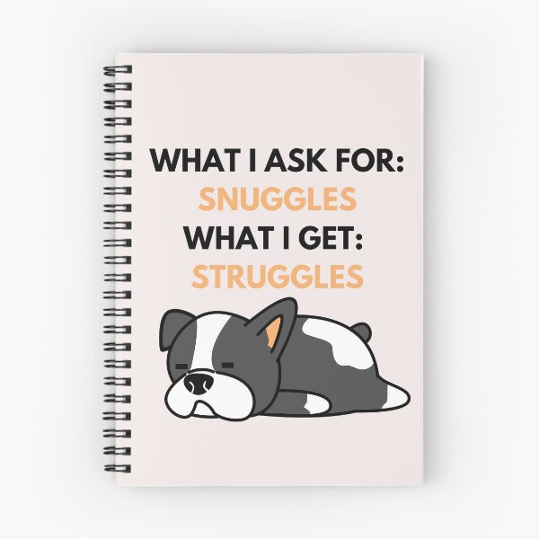 Item preview, What I Ask For Snuggles What I Get Struggles designed and sold by PrintyRelatable.