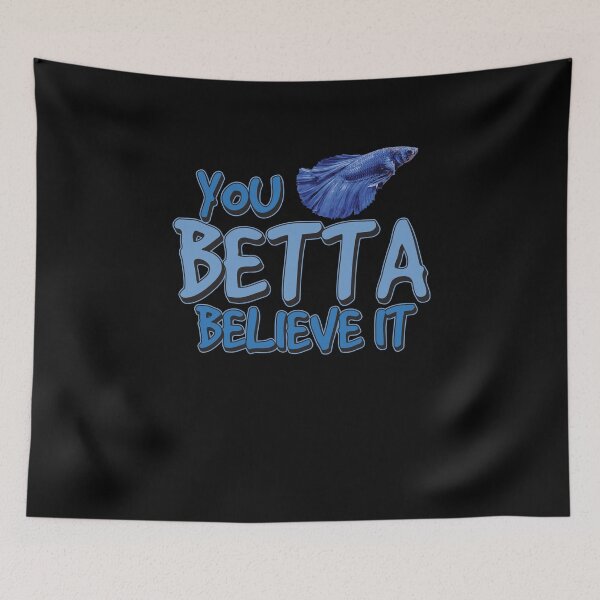 Item preview, Funny You Betta Believe It For A Siamese Fighting Fish Lover designed and sold by StrongShirts.