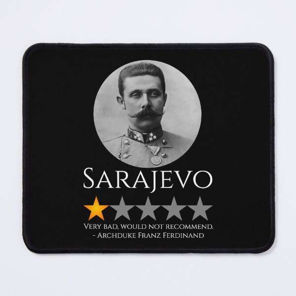 Item preview, History Meme - Archduke Franz Ferdinand - World War I designed and sold by Styrman.
