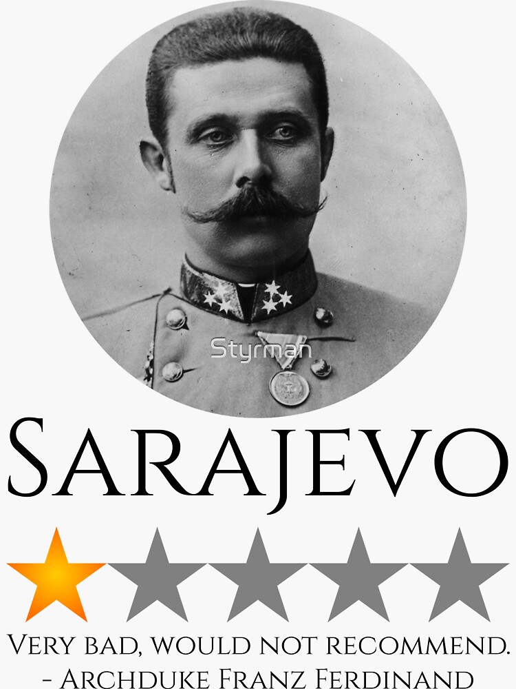 "History Meme Archduke Franz Ferdinand World War I" Sticker for Sale by Styrman Redbubble