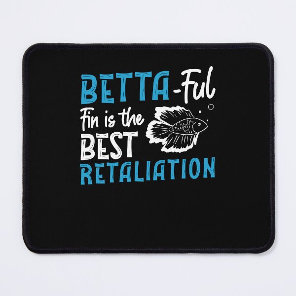 Item preview, Funny Betta-ful Fin Is The Best Retaliation Betta Fish Owner designed and sold by StrongShirts.