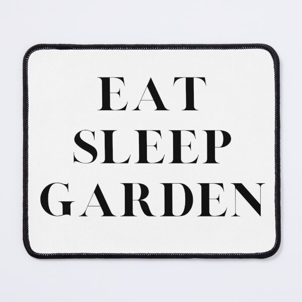 Item preview, Eat, Sleep, Garden designed and sold by JiennaVane.