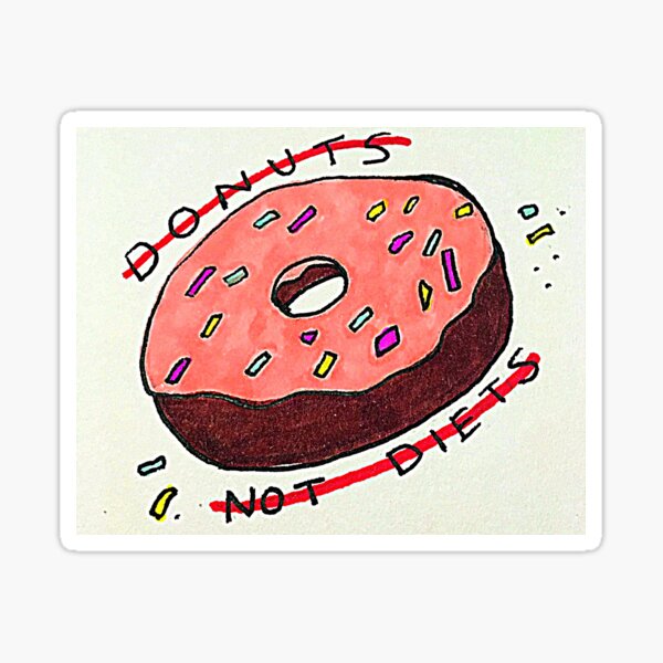Donuts not Diets- say NO to diet culture Sticker
