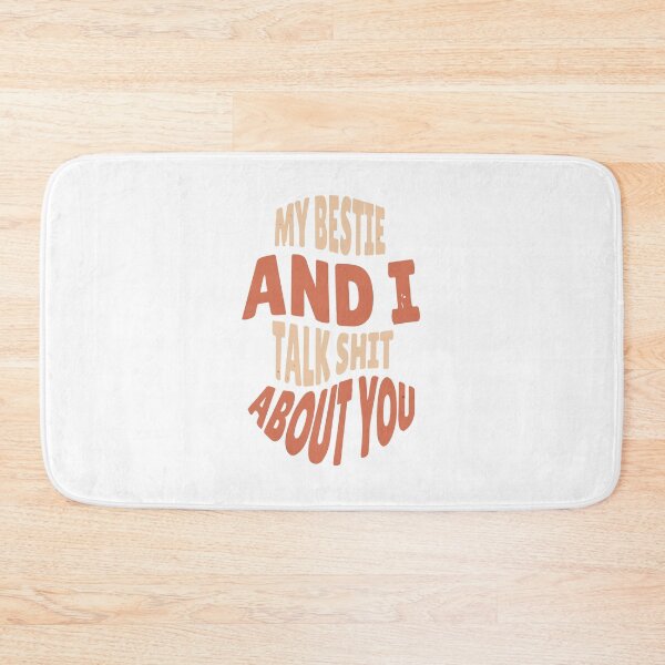 Item preview, My Bestie and I Talk Shit About You designed and sold by samwash.