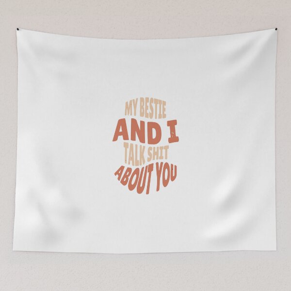 Item preview, My Bestie and I Talk Shit About You designed and sold by samwash.