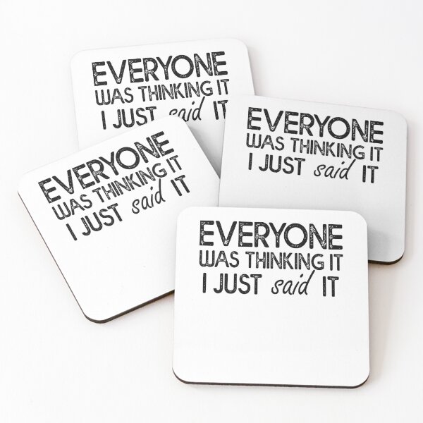 Item preview, Everyone Was Thinking It I Just Said It - Sarcasm designed and sold by Amineharoni.