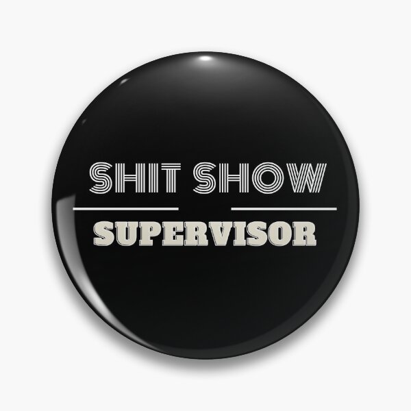 Item preview, shit show supervisor designed and sold by Abdelhakim-ben.
