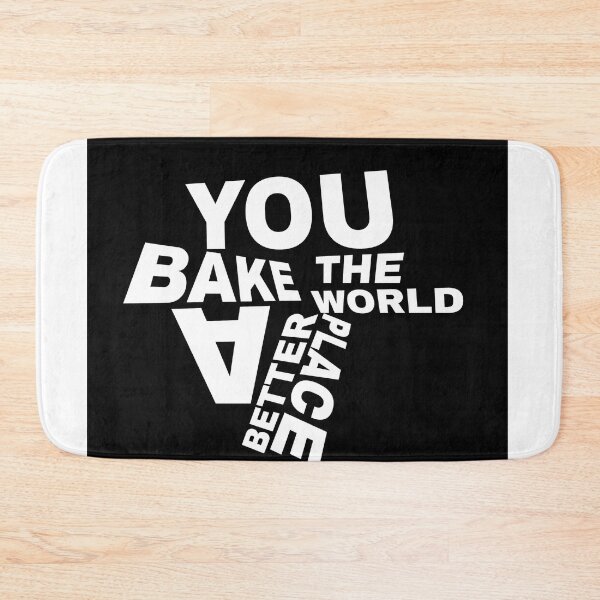 Item preview, You bake the world a better place designed and sold by iwzzuel.