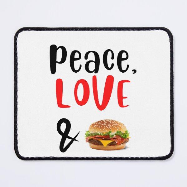 Item preview, Peace Love and Cheeseburger, Willow Days designed and sold by avit1.