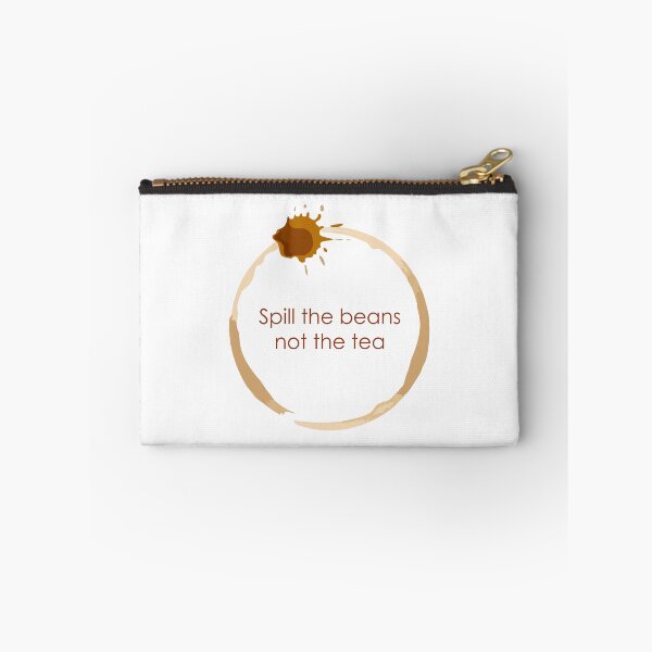 Item preview, Spill the Beans, Not the Tea: Tea Addicts' Delights designed and sold by ShubhankarK.
