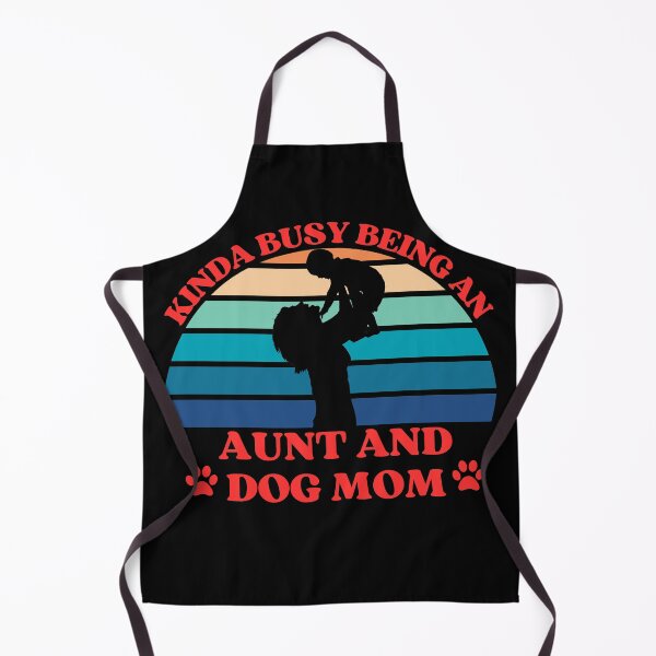 Item preview, Kinda Busy Being An Aunt And Dog Mom designed and sold by McThingummy.
