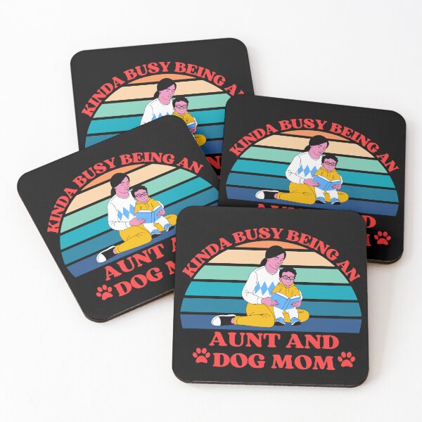 Item preview, Kinda Busy Being An Aunt And Dog Mom designed and sold by McThingummy.