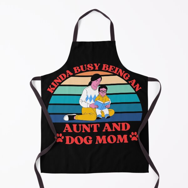 Item preview, Kinda Busy Being An Aunt And Dog Mom designed and sold by McThingummy.