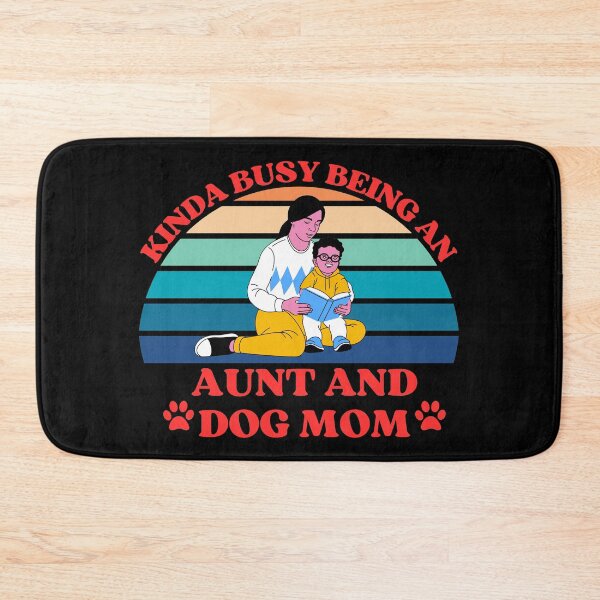 Item preview, Kinda Busy Being An Aunt And Dog Mom designed and sold by McThingummy.