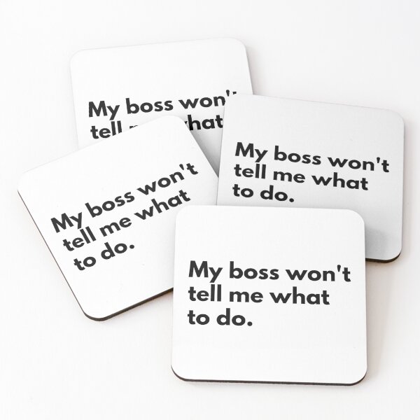 Item preview, My boss won't tell me what to do. designed and sold by Dj Gavric998.