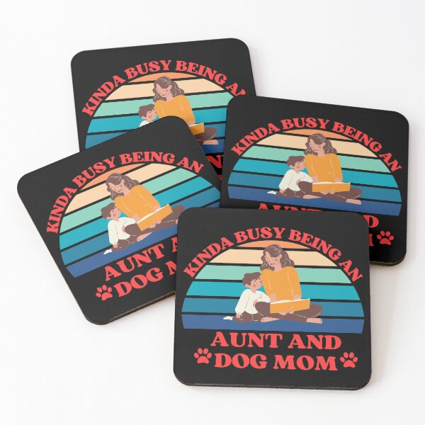Item preview, Kinda Busy Being An Aunt And Dog Mom designed and sold by McThingummy.