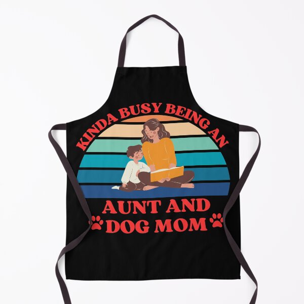 Item preview, Kinda Busy Being An Aunt And Dog Mom designed and sold by McThingummy.