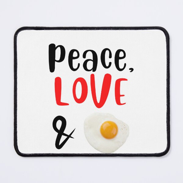 Item preview, Peace Love and Fried Eggs, Willow Days designed and sold by avit1.