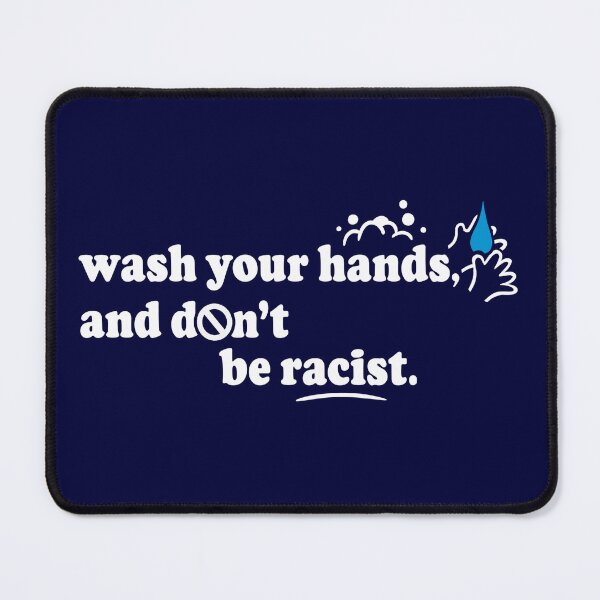 Item preview, Wash Your Hands and Don't Be Racist designed and sold by BootsBoots.