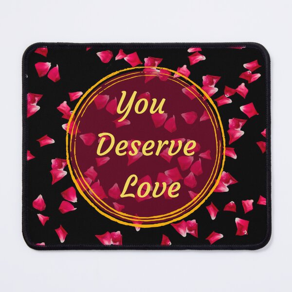 Item preview, You Deserve Love Positive Life Quotes  designed and sold by BasmalaSubhani.