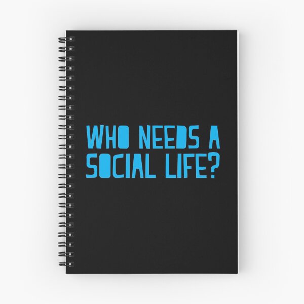Item preview, who needs a social life? designed and sold by jazzydevil.