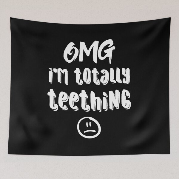Item preview, OMG I'm totally teething! designed and sold by jazzydevil.