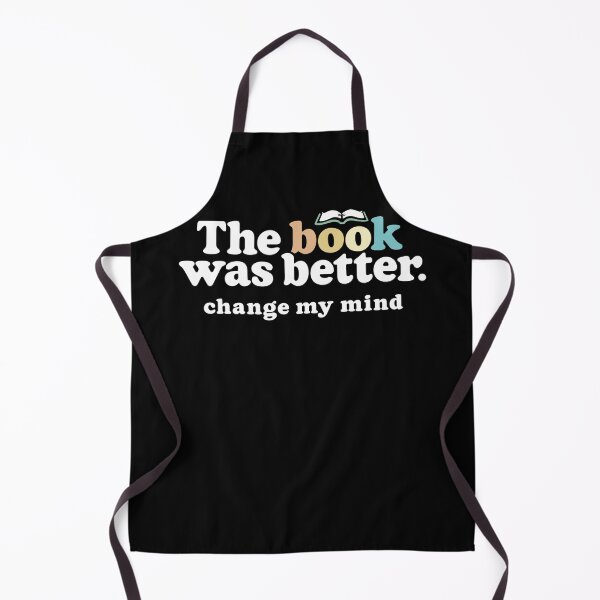 Item preview, The Book Was Better, Change My Mind, Funny Reading Quote for Book Lovers designed and sold by BootsBoots.