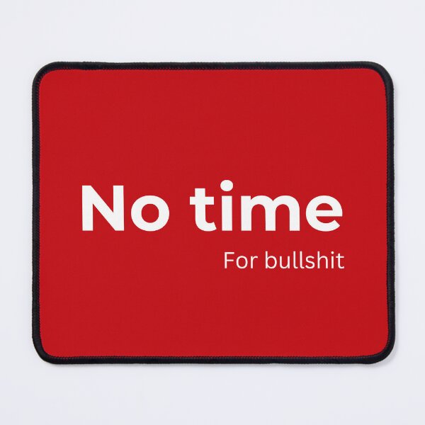 Item preview, No time for bullshit (red) designed and sold by ArtifyAvangard.