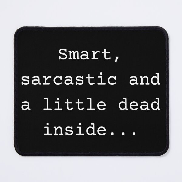 Item preview, Smart, sarcastic and a little dead inside designed and sold by Trevor  Gibbs.