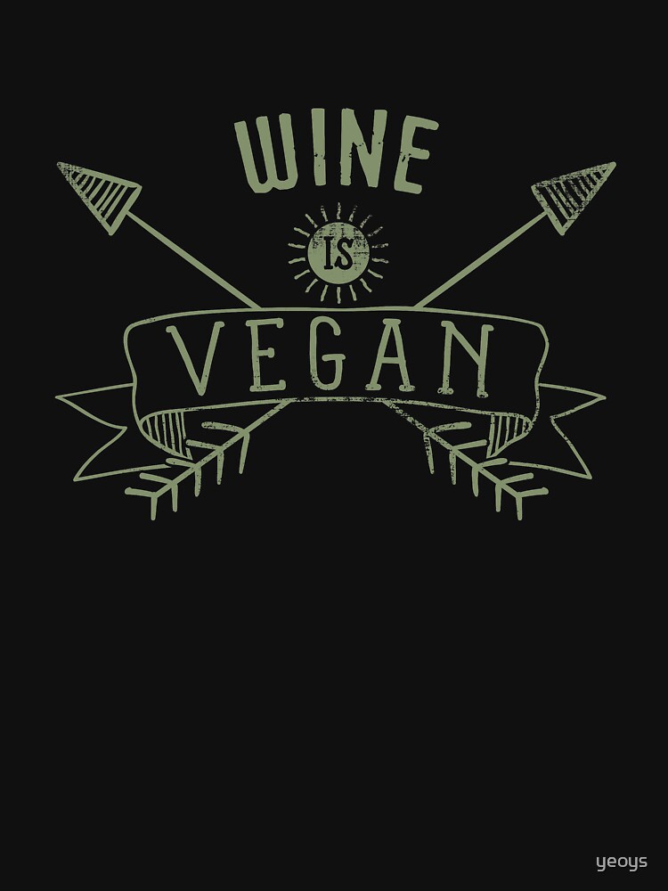 Wine Is Vegan Drinking Quote - Funny Alcohol Saying Gift by yeoys
