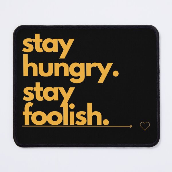 Item preview, stay hungry stay foolish shirt | Motivational quote | wall art | Minimalist | gift | friends | self-confidence | eye catcher | Clever sayings designed and sold by JoWillem.