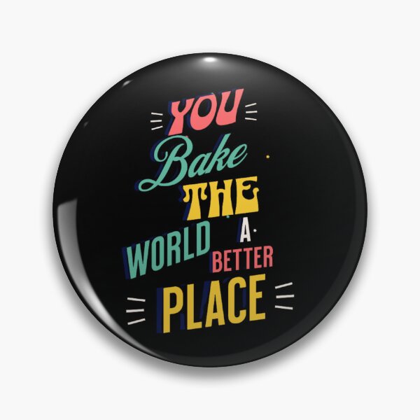 Item preview, You bake the world a better place designed and sold by Print_Fuse.