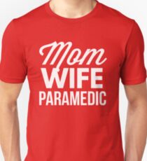 Mom Wife Paramedic Unisex T-Shirt