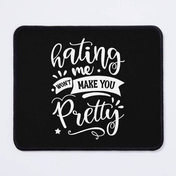Item preview, HATING ME WON´T MAKE YOU PRETTY - funny sarcastic quote designed and sold by KatisDesign.