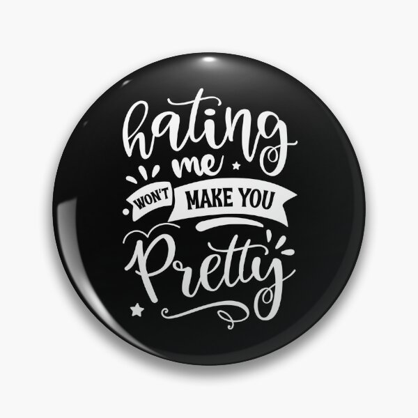 Item preview, HATING ME WON´T MAKE YOU PRETTY - funny sarcastic quote designed and sold by KatisDesign.