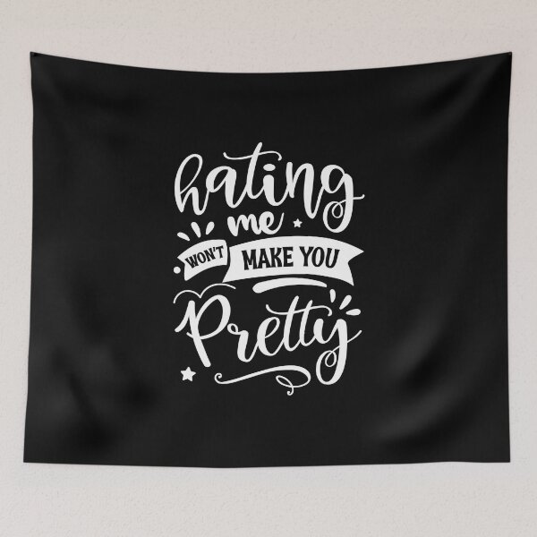 Item preview, HATING ME WON´T MAKE YOU PRETTY - funny sarcastic quote designed and sold by KatisDesign.