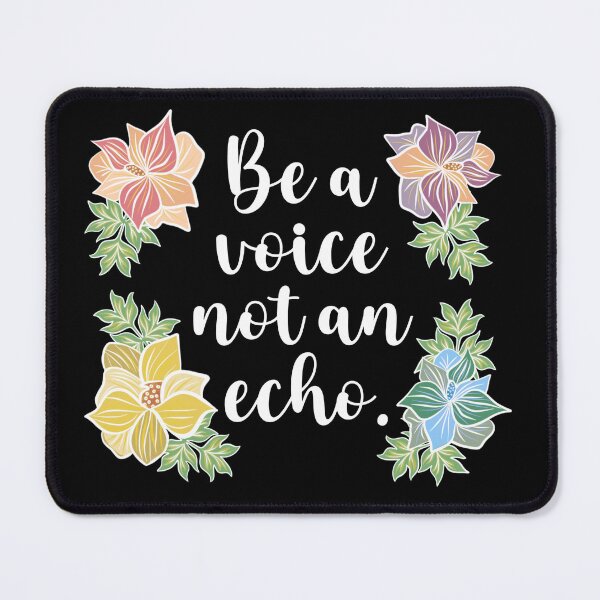 Item preview, Be a Voice Not an Echo floral inspirational  designed and sold by Cedarrue.