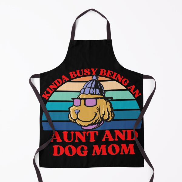 Item preview, Kinda Busy Being An Aunt And Dog Mom designed and sold by McThingummy.