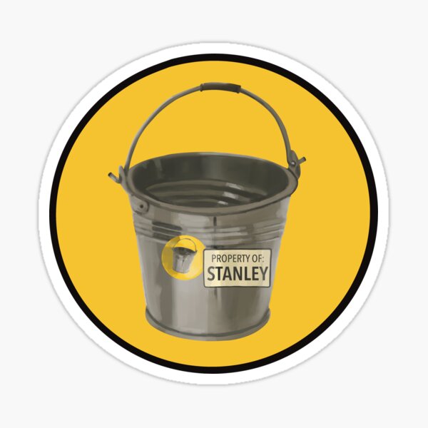 Reassurance Bucket - Property of Stanley Sticker for Sale by