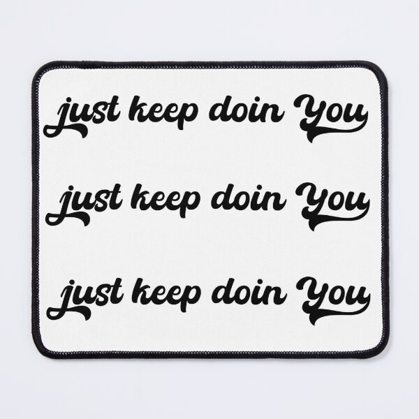Item preview, just keep doin you black text sticker pack designed and sold by EmeraldeaArt.