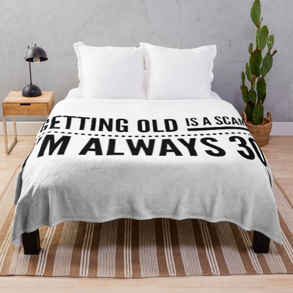 Item preview, Getting Old Is A Scam I'm Always 30 - Birthday designed and sold by texteestore.