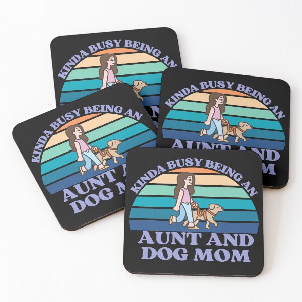 Item preview, Kinda Busy Being An Aunt And Dog Mom designed and sold by McThingummy.