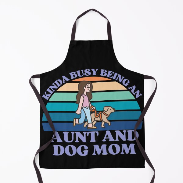 Item preview, Kinda Busy Being An Aunt And Dog Mom designed and sold by McThingummy.