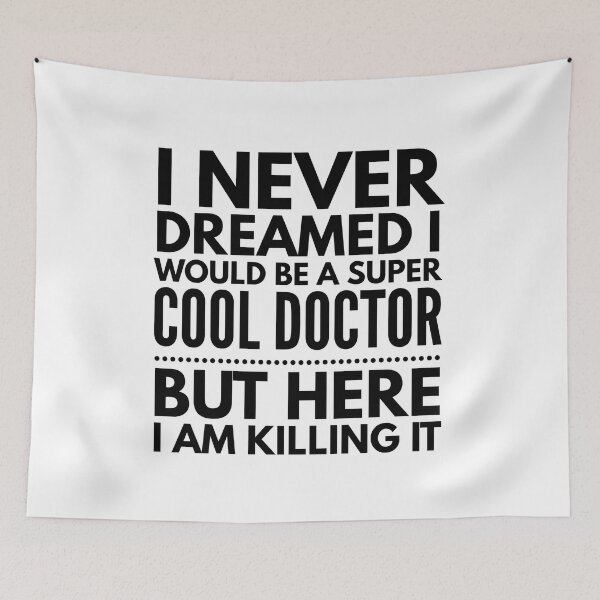 Item preview, I Never Dreamed I Would Be A Super Cool Doctor But Here I Am Killing It designed and sold by texteestore.