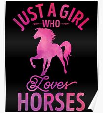 Just A Girl Who Loves Horses Shirt Horse Riding Racing Equestrian Gifts T-shirt for Horse Lovers Poster